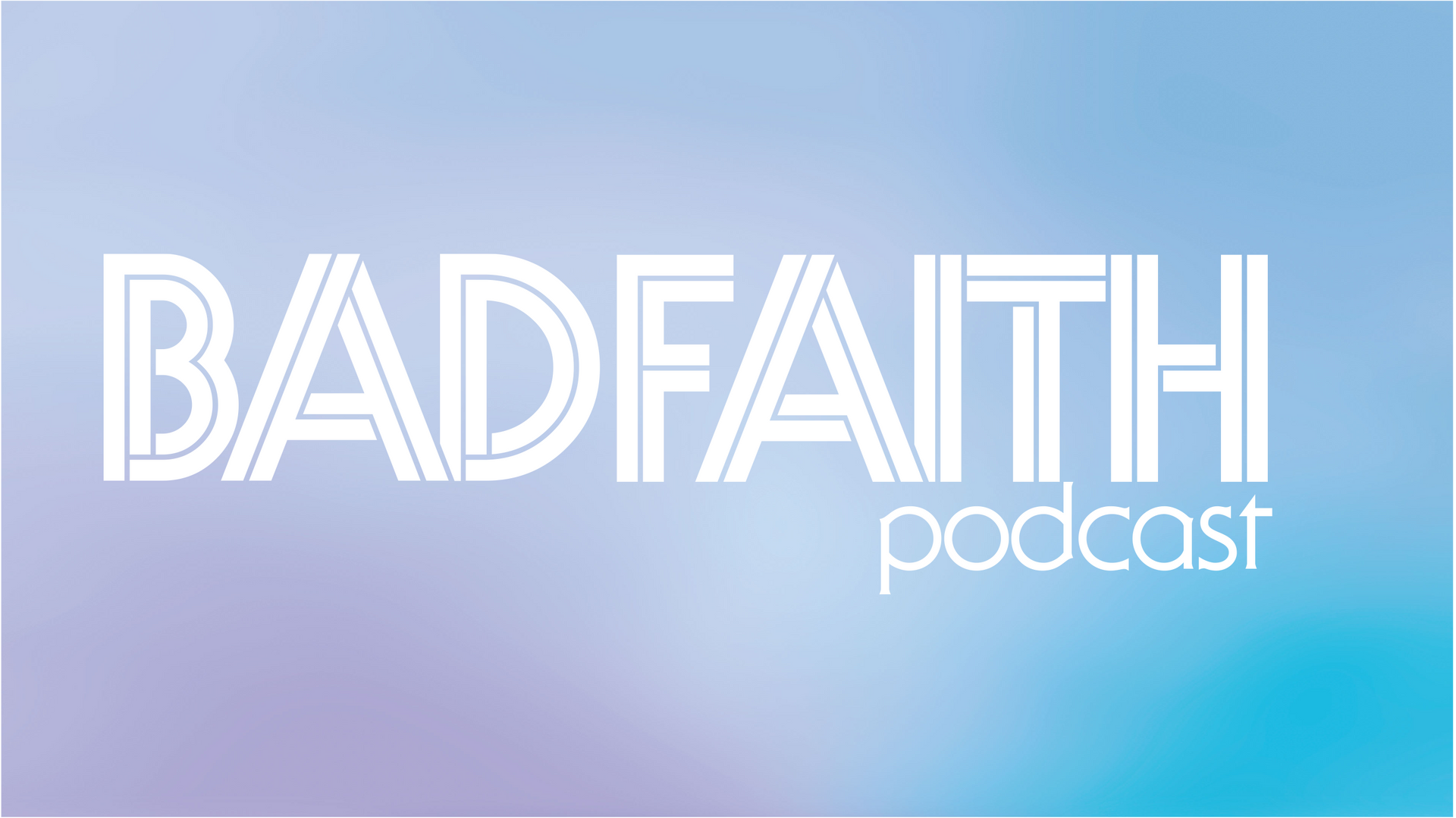 Bad Faith Podcast